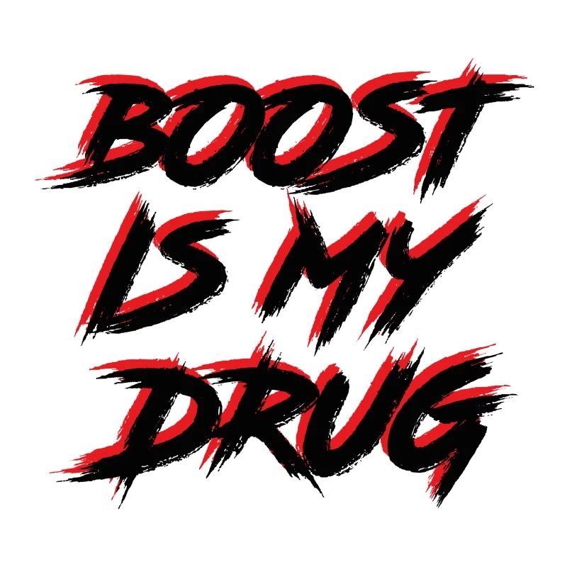 Boost is my Drug Auto Tuning Passion Gift
