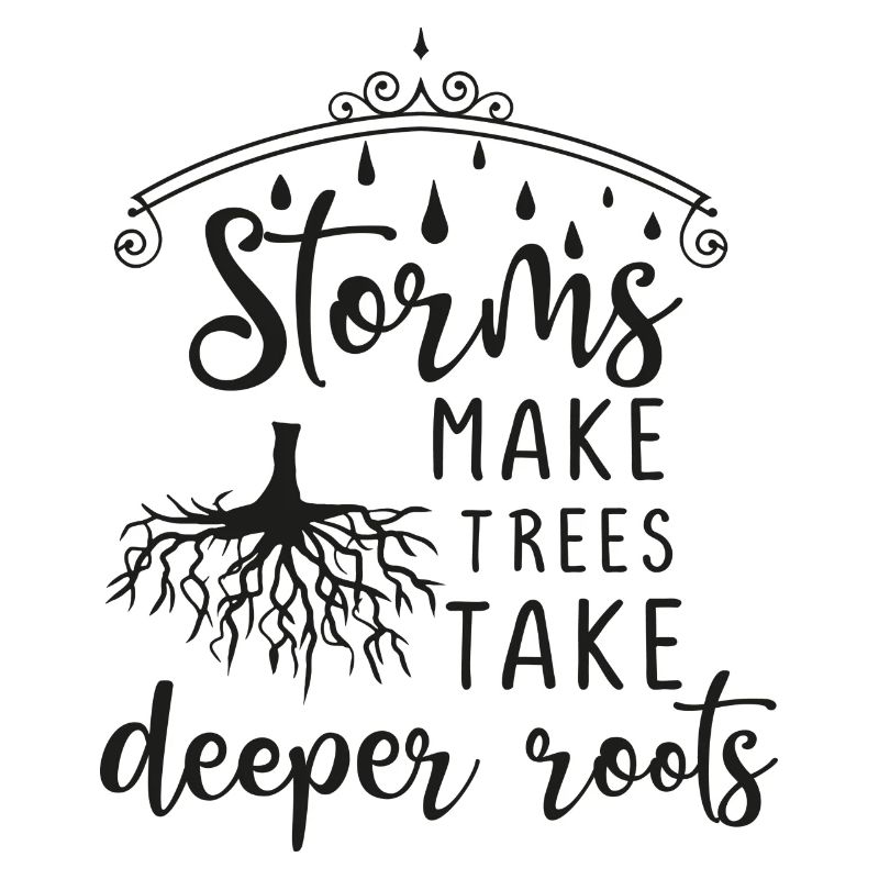 Storms Make Trees Take Deeper Roots - Geschenkidee
