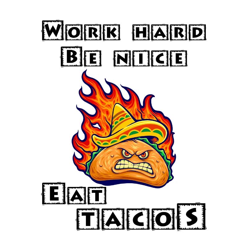 Work Hard Be Nice Eat Tacos