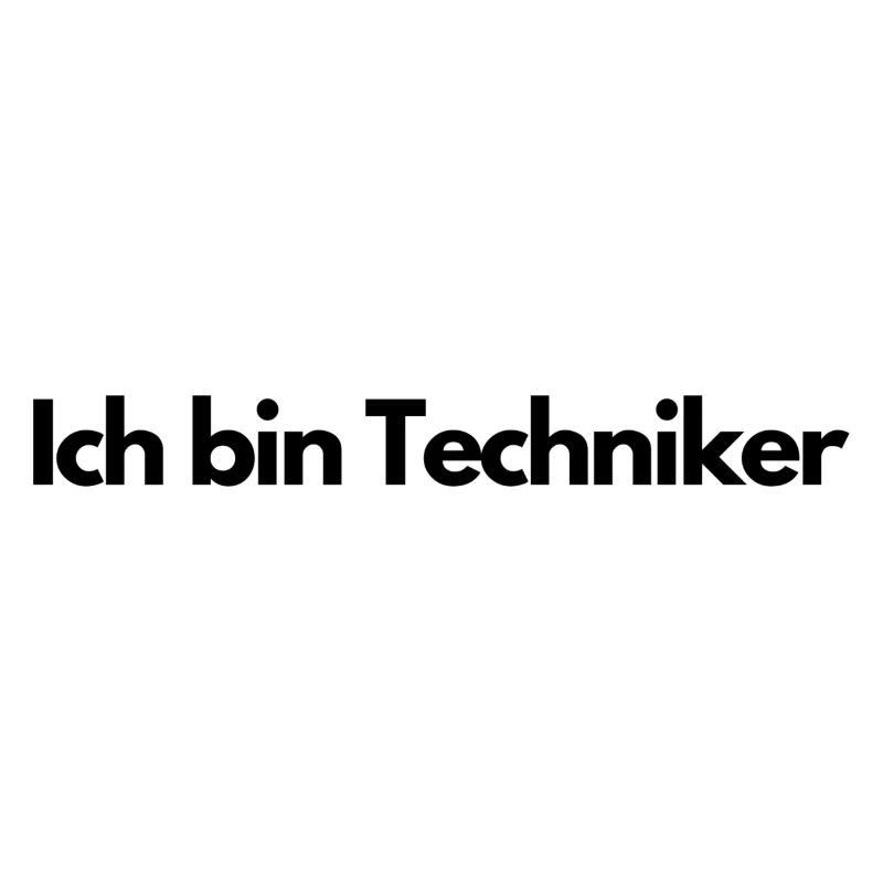 Ich bin Techniker