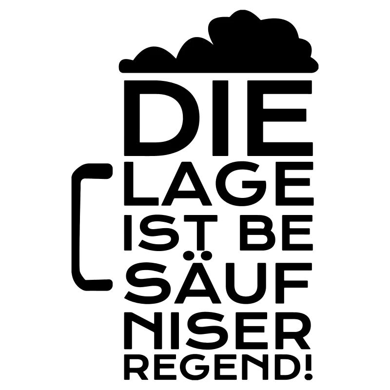 Die Lage ist Besäufniserregend