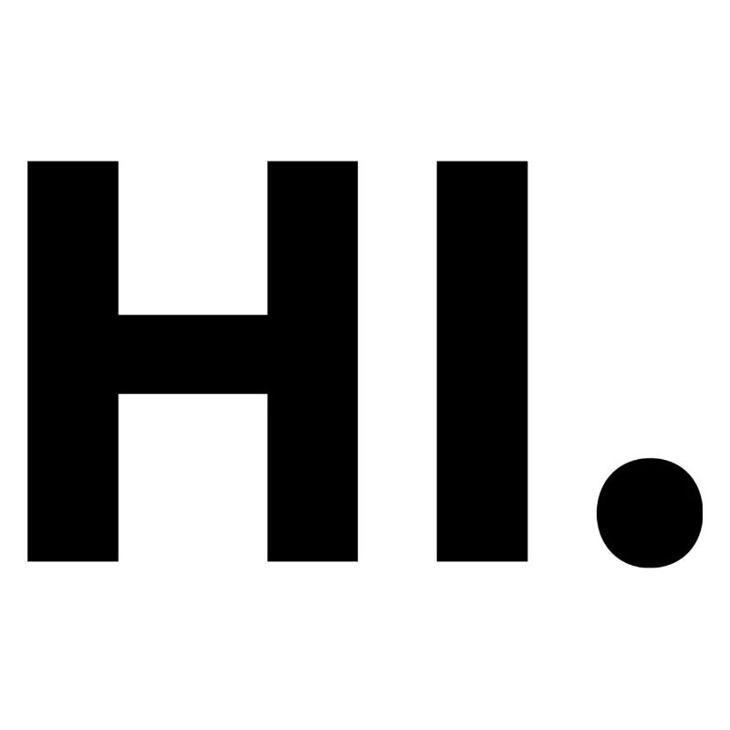 Hi. - hello, servus just hello