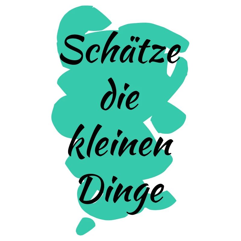 Schätze die kleinen Dinge