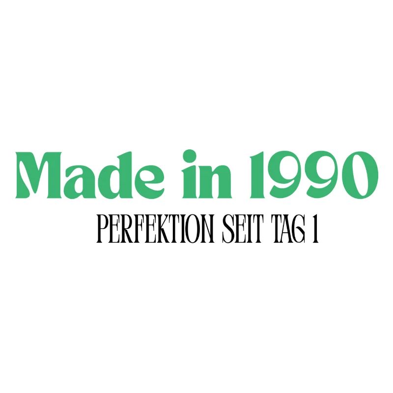 Made in 1990 - Perfektion seit Tag 1