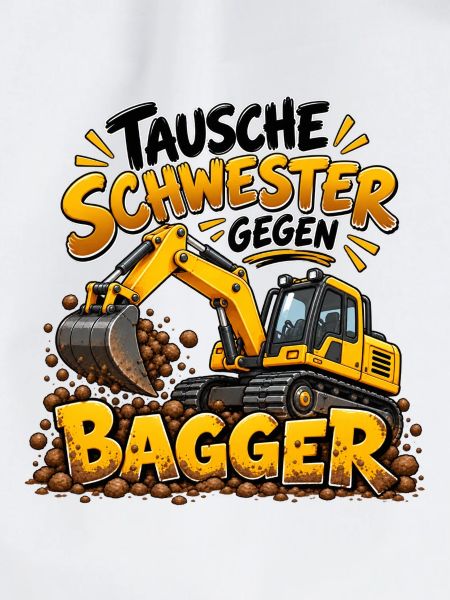 Tausche Schwester gegen Bagger