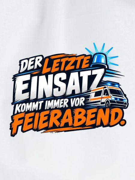 Letzter Einsatz Feierabend
