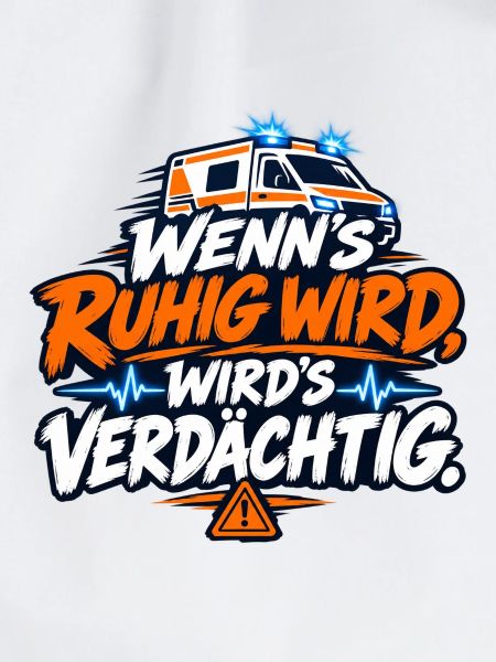 Wenn's ruhig wird, wird's verdächtig