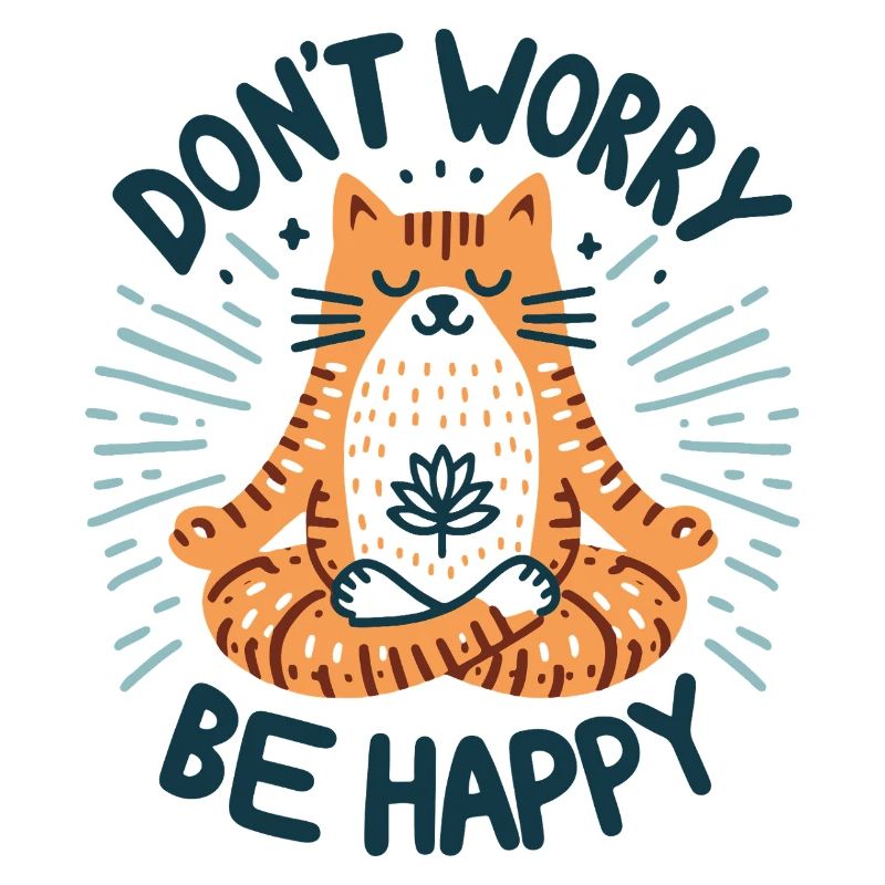 Don't worry be happy, chat relax