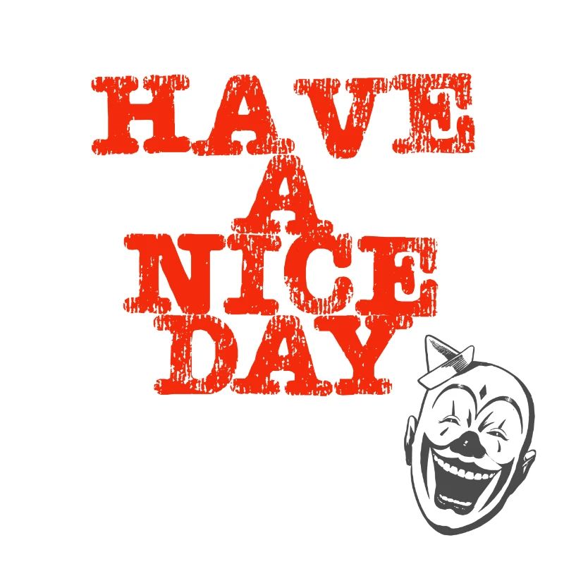 have a nice day