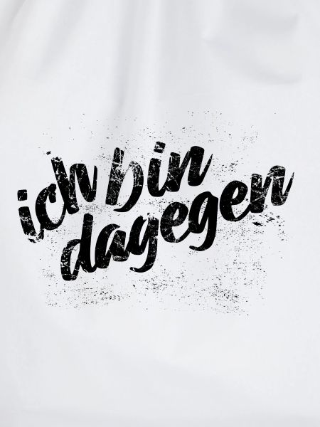 Ich bin dagegen - Protest Spruch
