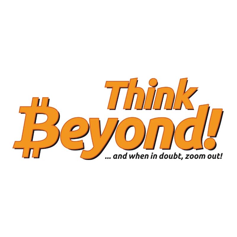 Bitcoin - Think beyond!