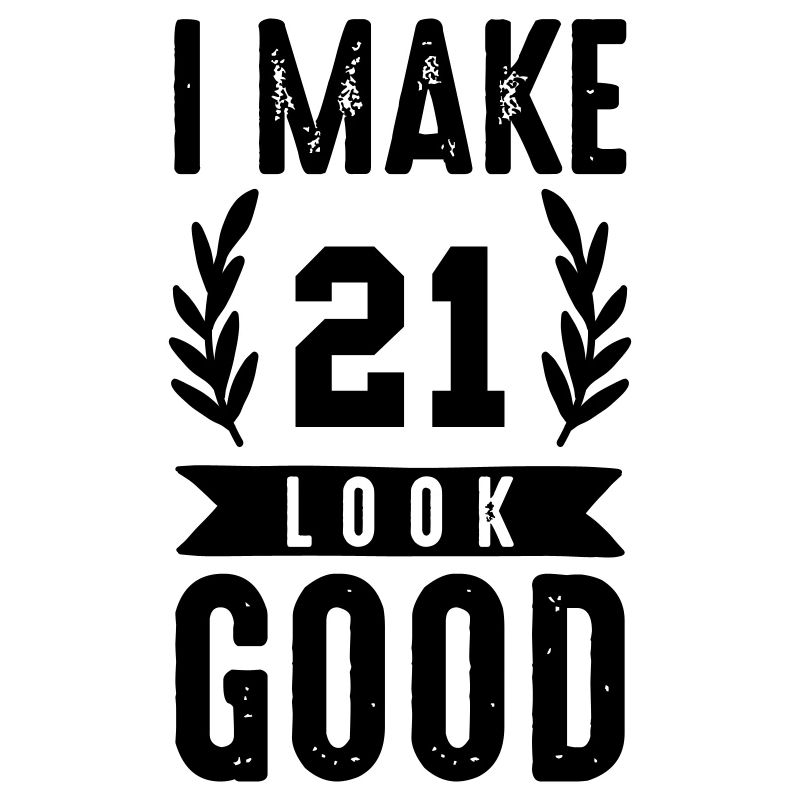 look good 21