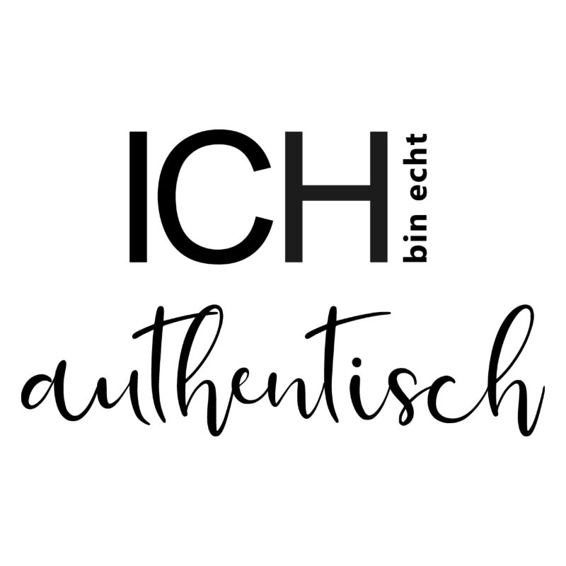 ICH bin echt authentisch.