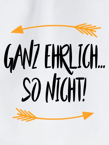 Ganz ehrlich So Nicht