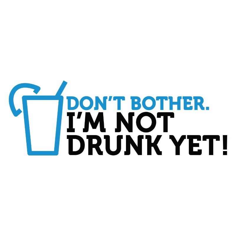 Forget It! I'm Not Drunk Enough!