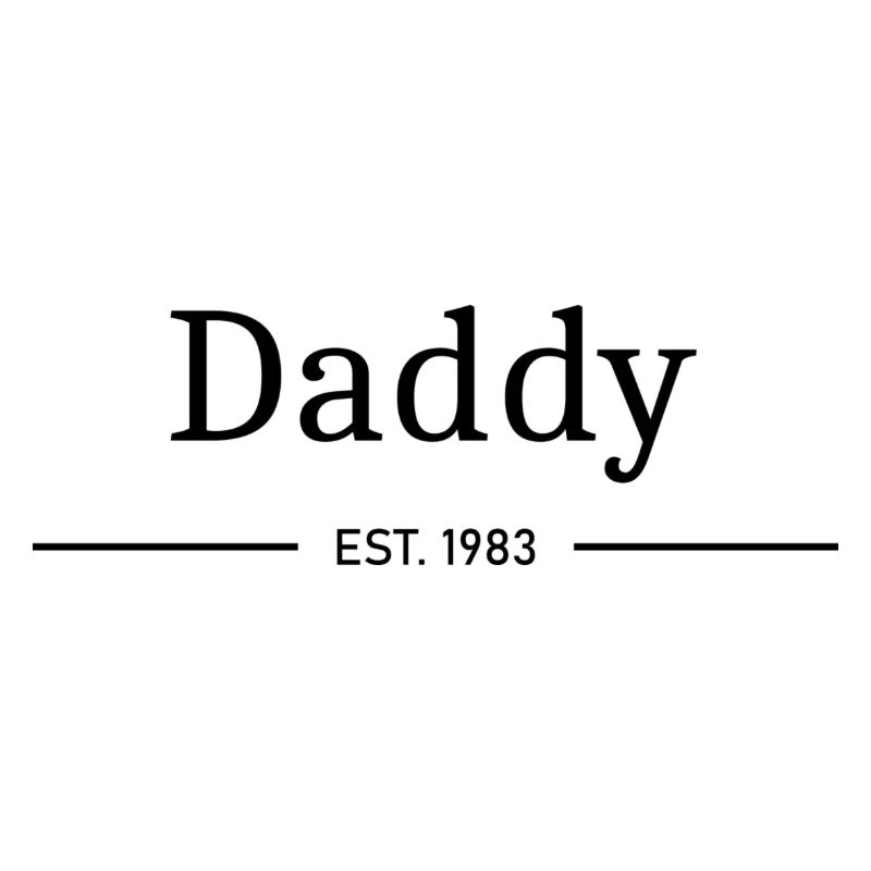 Daddy EST. 1983