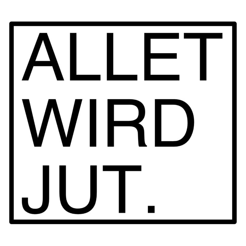 Allet wird jut