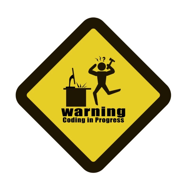 Warning - Coding in Progress