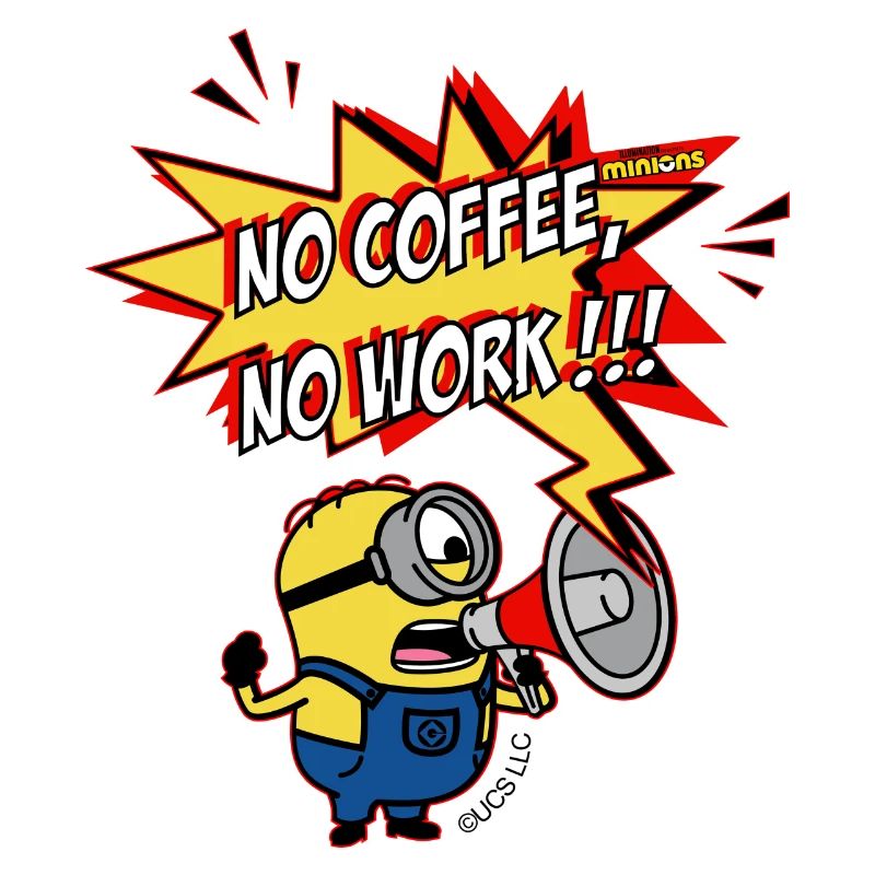 Minions No Coffee No Work!!!
