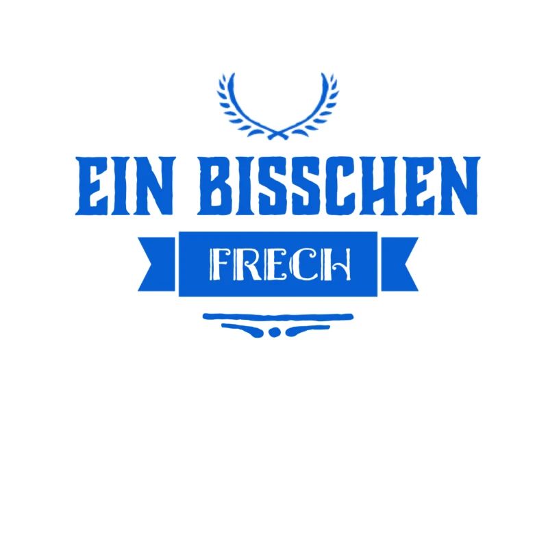 manchmal bin ich frech