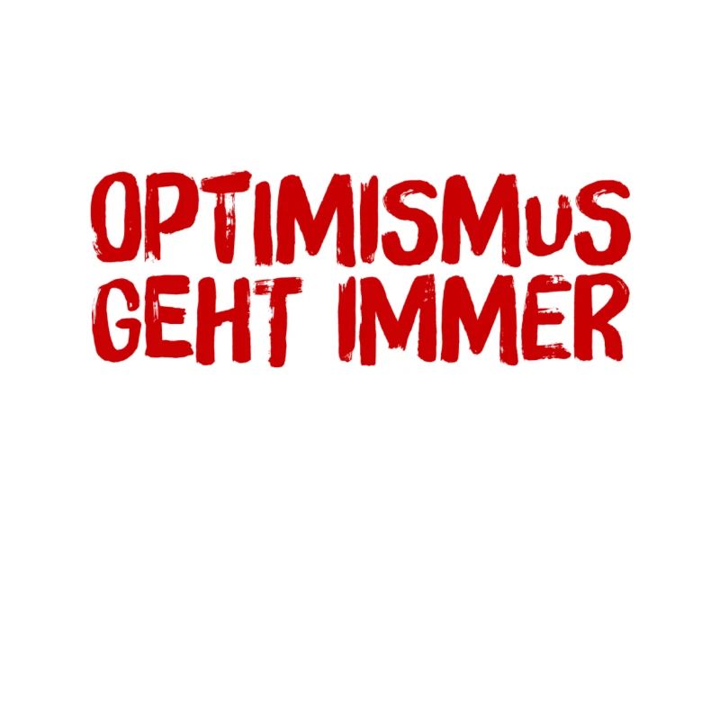 ich liebe Optimismus