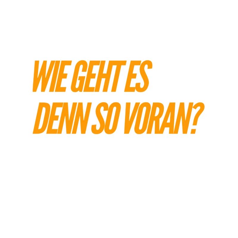 kommst du voran?