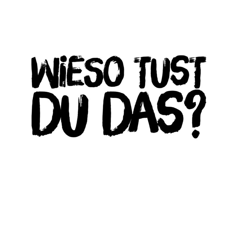 warum machst du das?