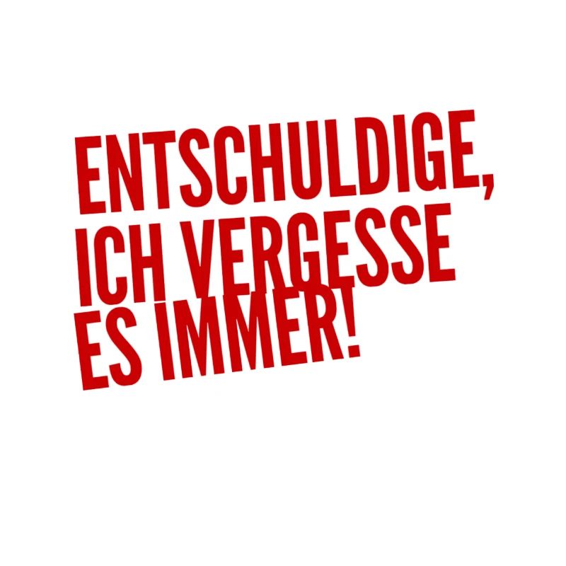 ich bin so vergesslich