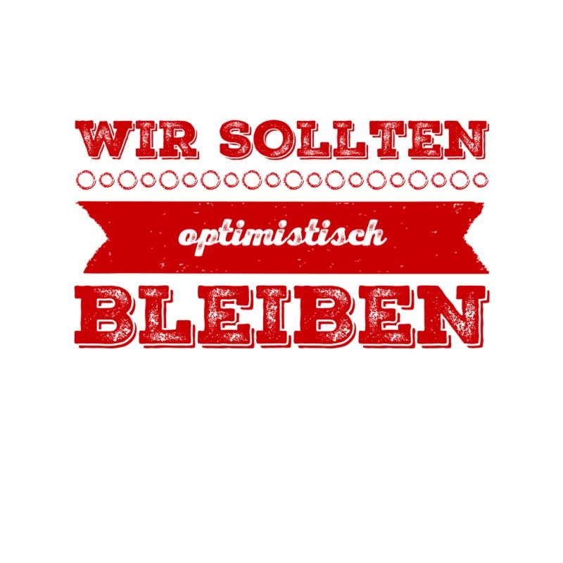 wir sollten optimistisch bleiben