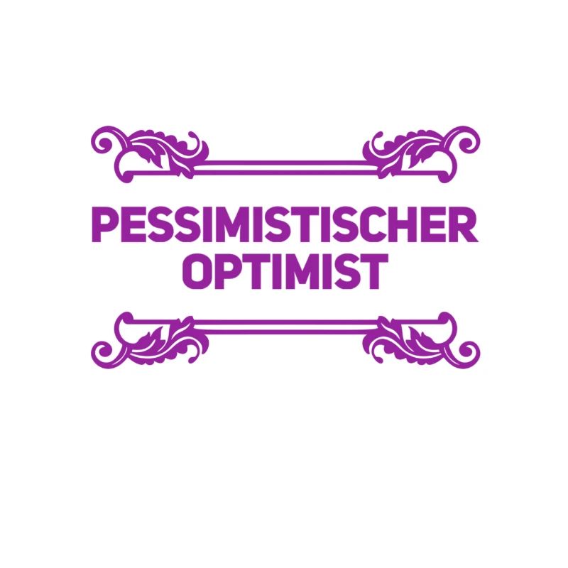 vor dir steht ein realistischer Optimist