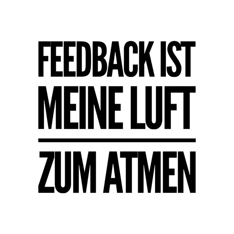Feedback ist großartig