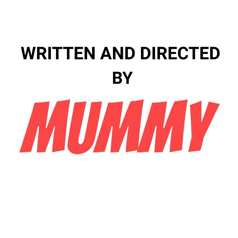 Écrit et réalisé par Mummy