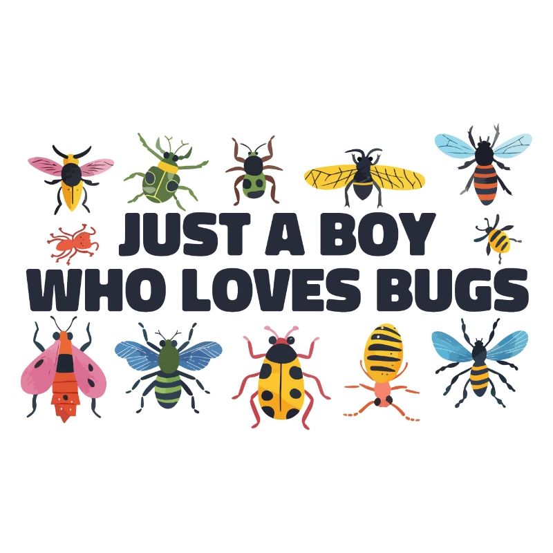 Just A Boy Who Loves Bugs Boys Bug Lover Funny
