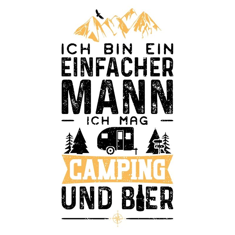 Ich Bin Ein Einfach Mann Ich Mag Camping Und Bier
