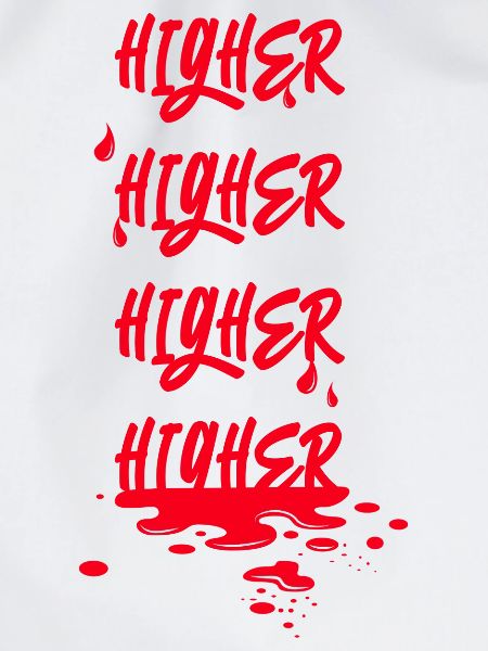HIGHER HIGHER HIGHER