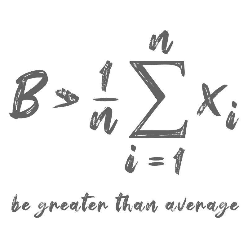 Be Greater Than Average Geek Math Formula Gift