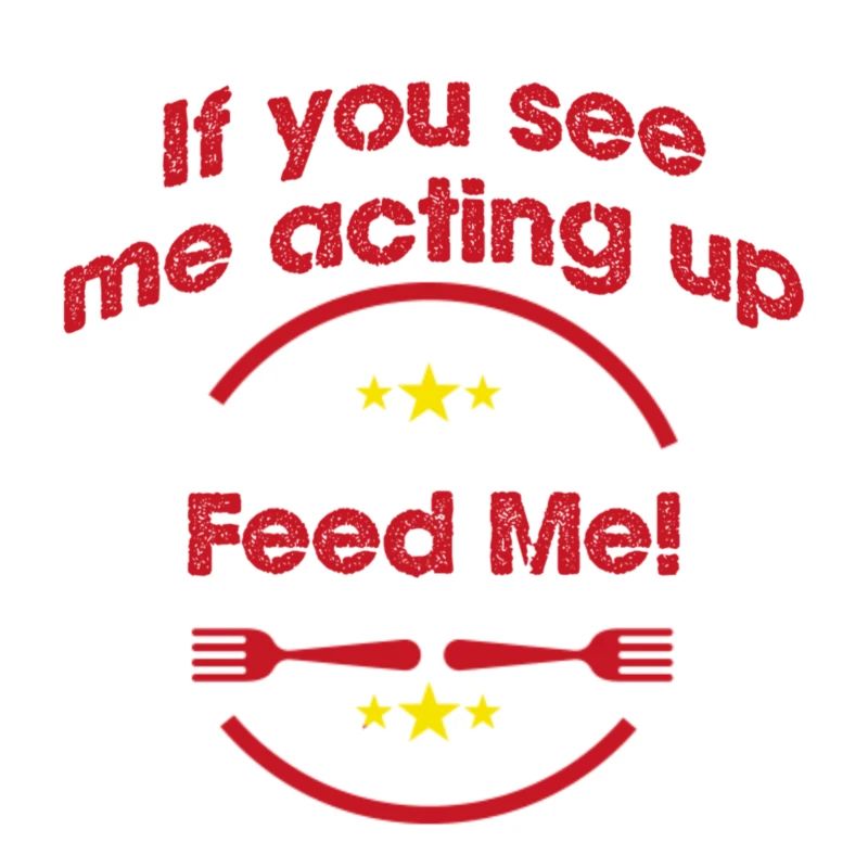 Feed me!
