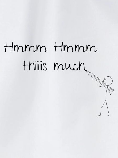 Hmmm Hmmm this much