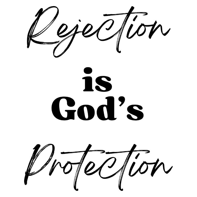 Rejection is God´s Protection