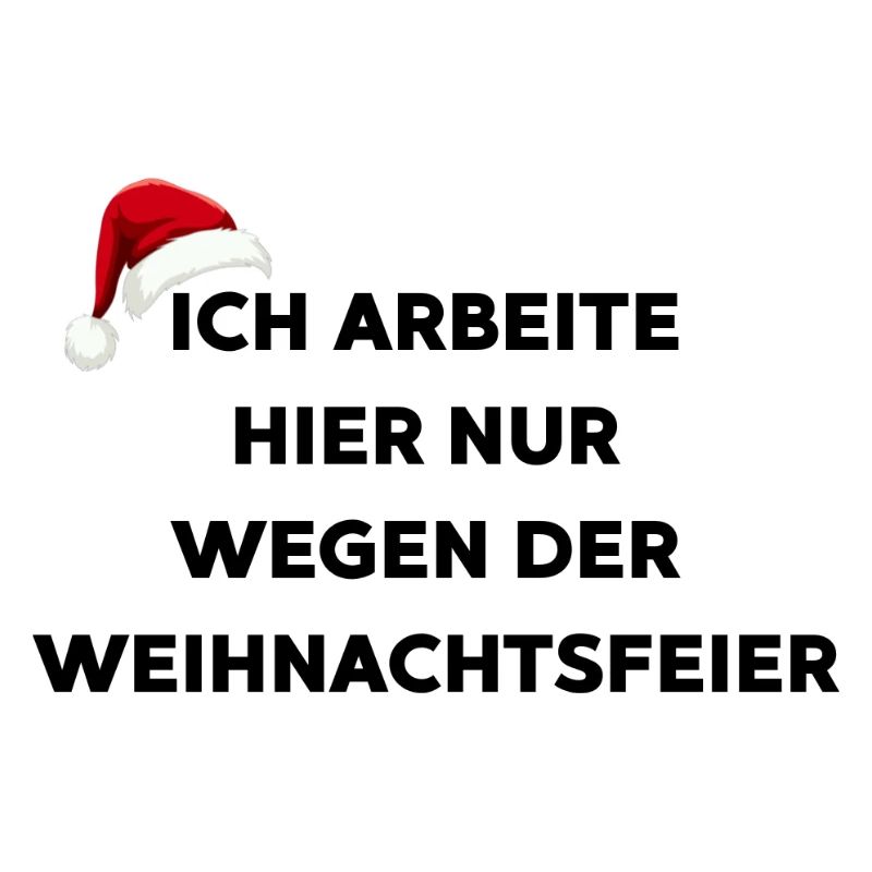 Ich arbeite hier nur wegen der Weihnachtsfeier