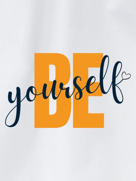 Be yourself