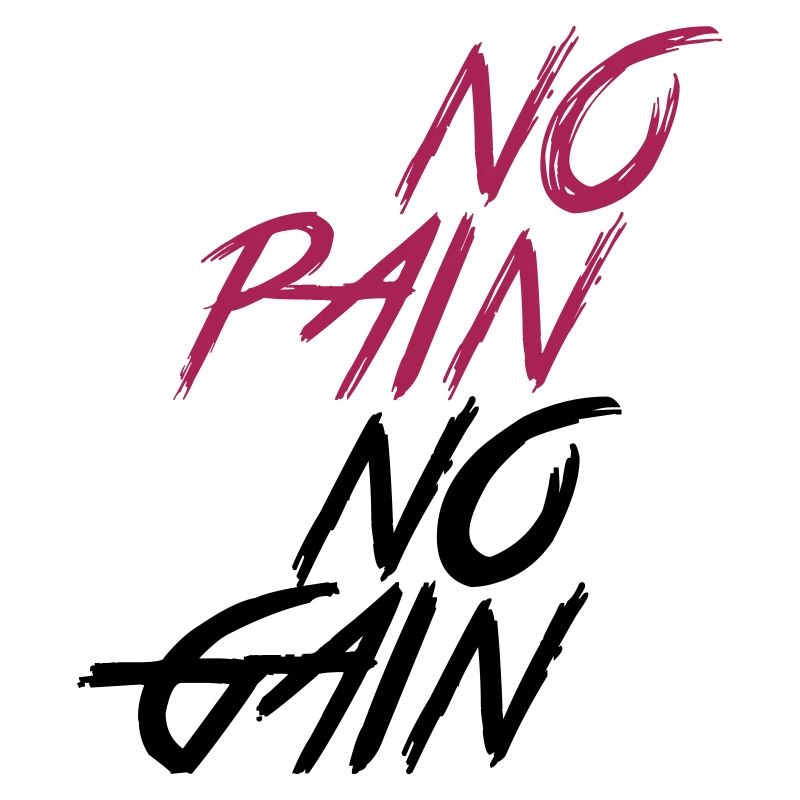 Pas de douleur sans gain