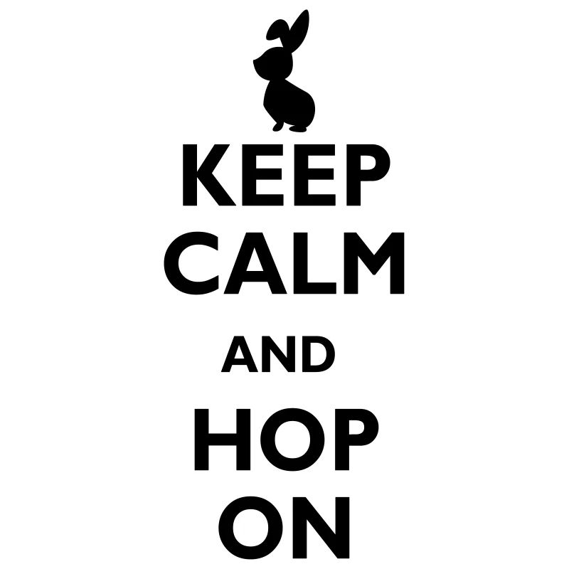 keep calm and hop on