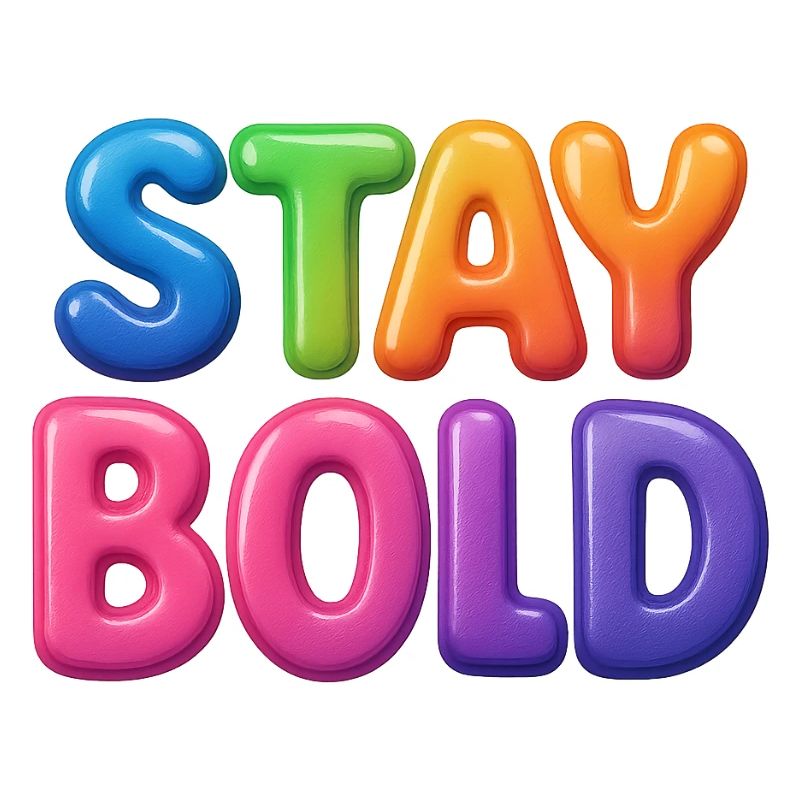 Stay Bold