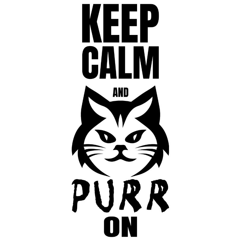 KEEP CALM AND PURR ON