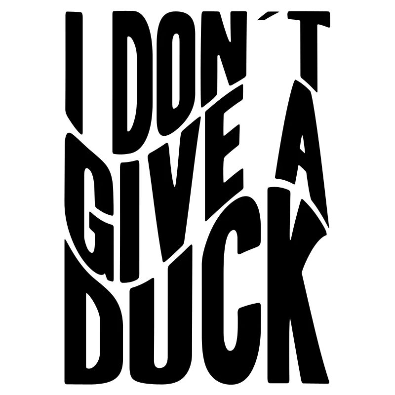 I don´t give a duck