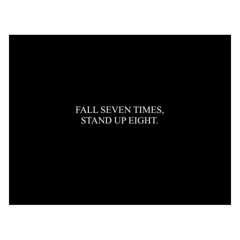 FALL SEVEN TIMES