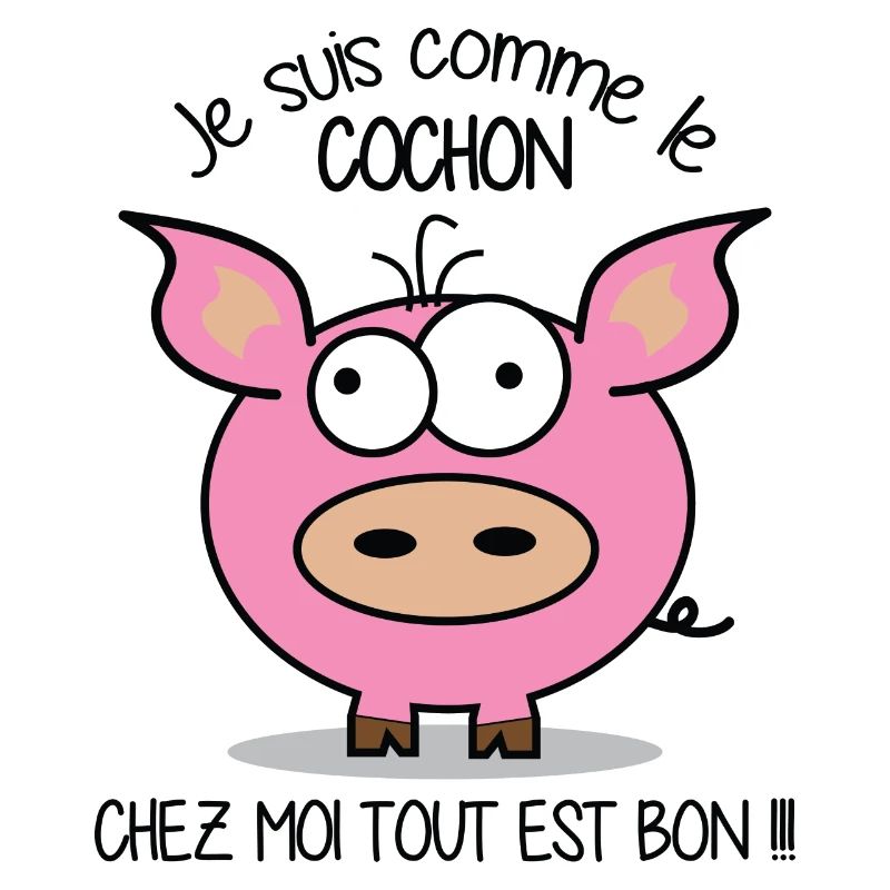 Je suis comme le cochon