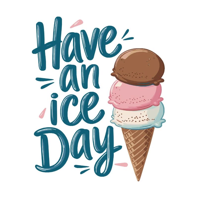 Have a nice day, have an ice day