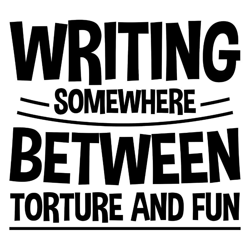 Writing, Somewhere Between Torture And Fun 2